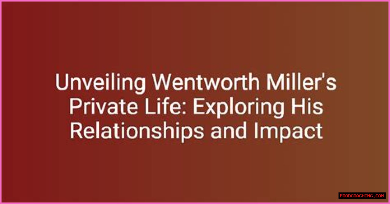 Exploring Wentworth Miller's Relationship Status: What We Know