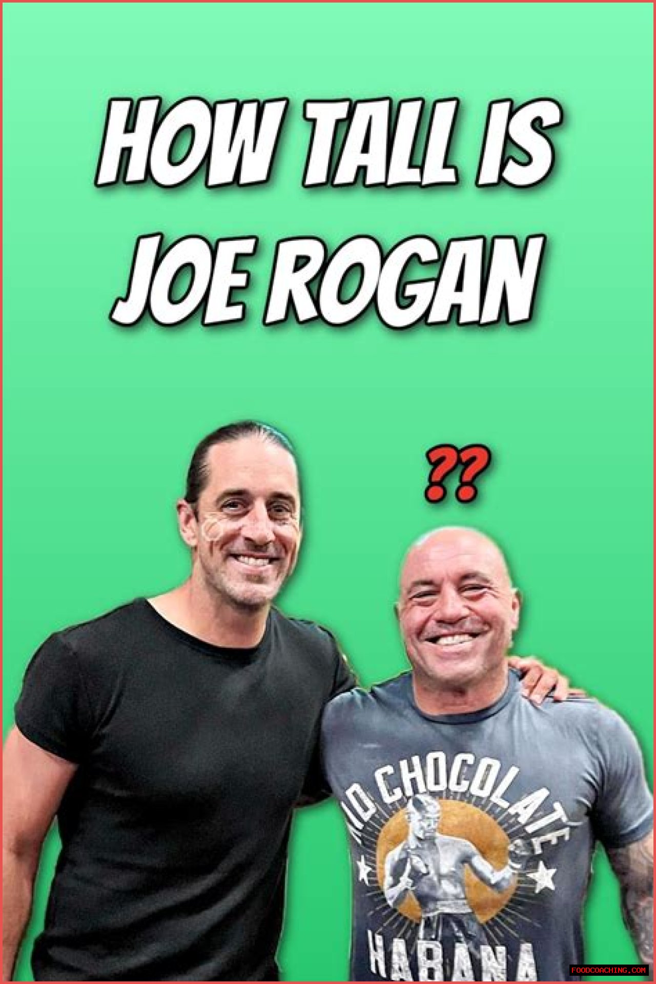 Unveiling The Height Of Joe Rogan: How Tall Is He Really?